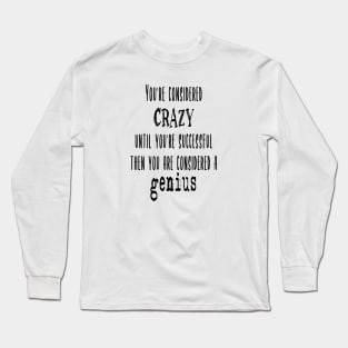 New Year - Crazy to Genius: Success - Motivational Quotes 3 Long Sleeve T-Shirt